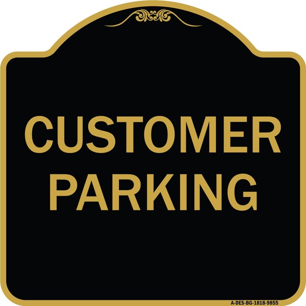 Designer Series Sign-Customer Parking, Black & Gold Heavy-Gauge Aluminum, 18" x 18", BG-1818-9855
